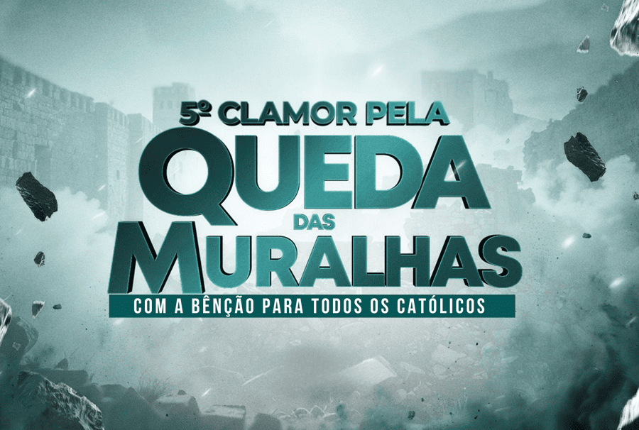 Quinto Clamor pela Queda das Muralhas, com a bênção para todos os católicos