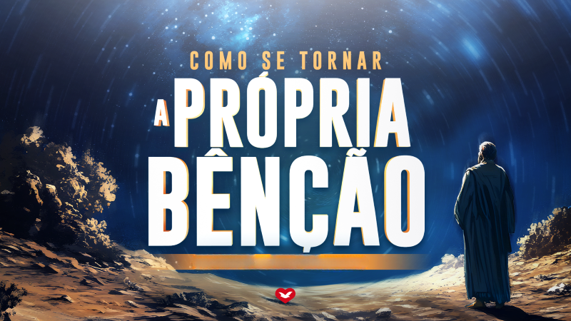 como se tornar a própria bênção