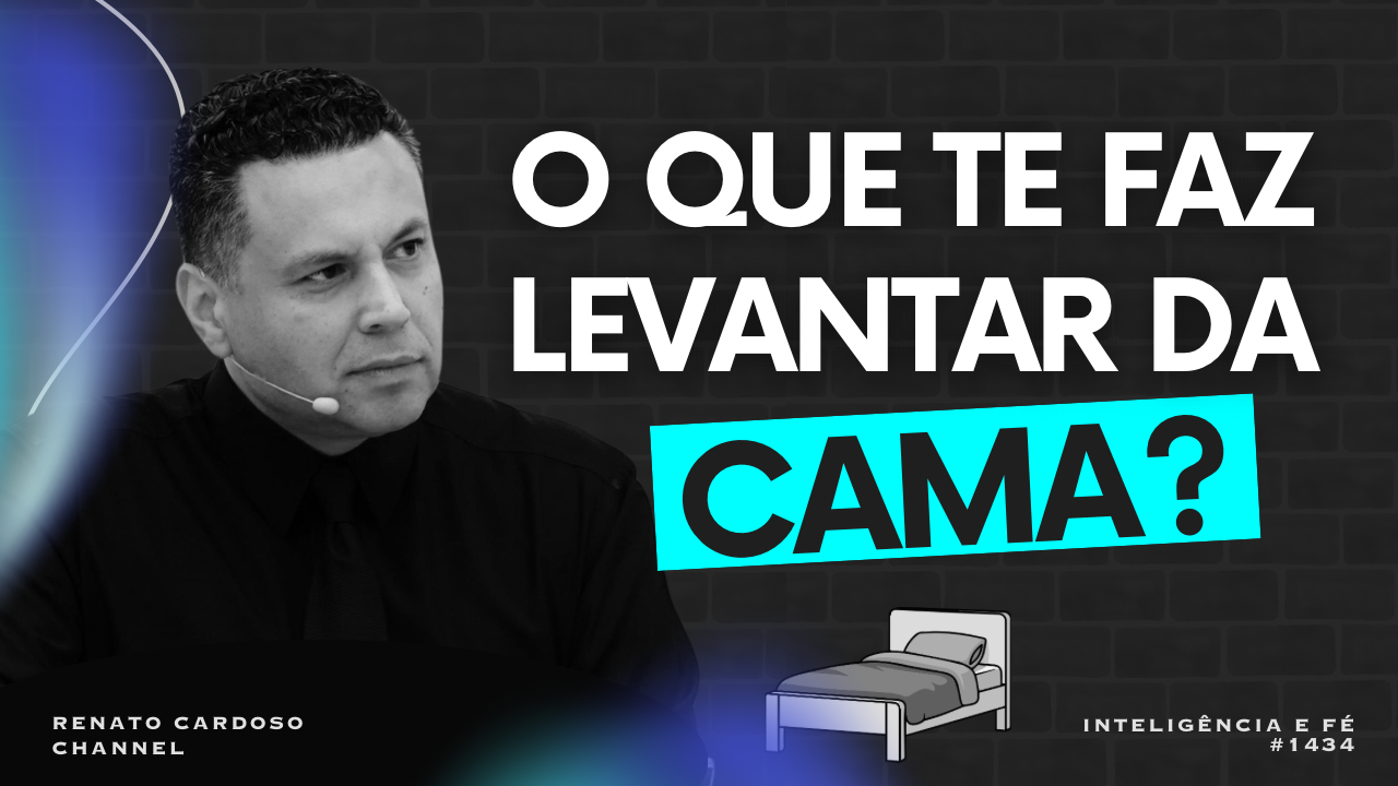postO QUE TE FAZ LEVANTAR DA CAMA?na categoriaRenato Cardoso