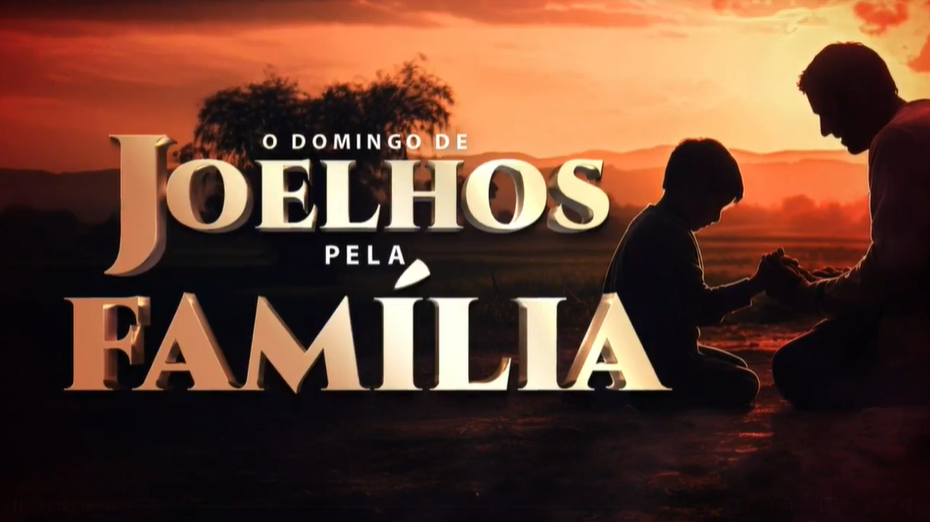 O Domingo de Joelhos Pela Família