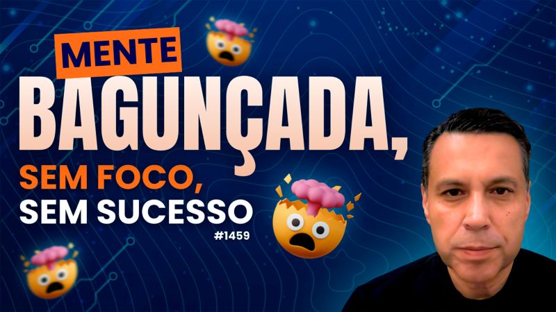 postMENTE BAGUNÇADA, SEM FOCO, SEM SUCESSOna categoriaRenato Cardoso