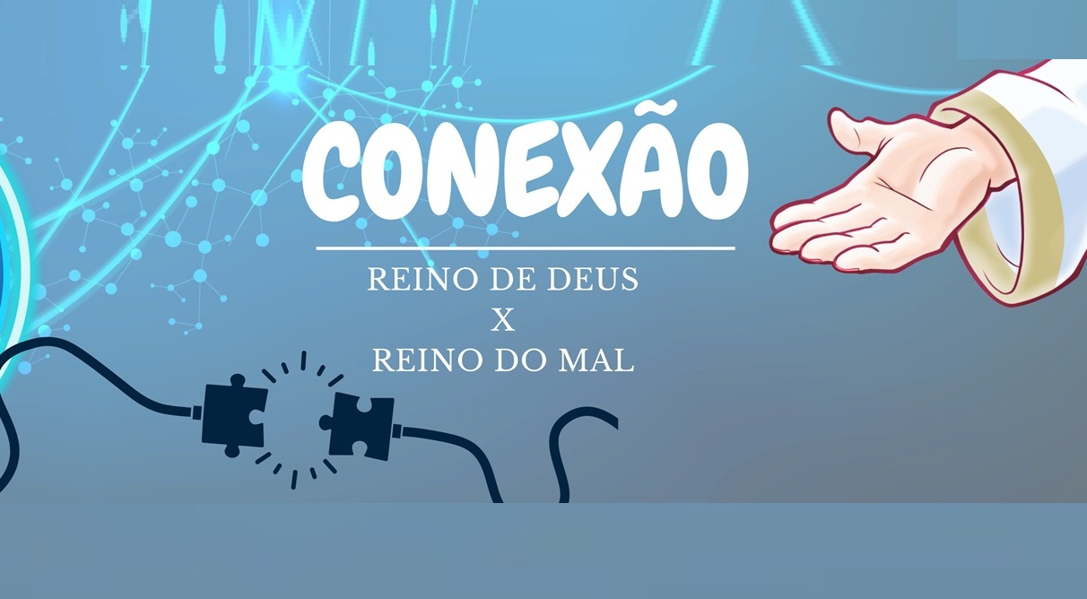 Temporada Conexão Reino de Deus VERSUS Reino do Mal (Fev. a Abril 2026)-