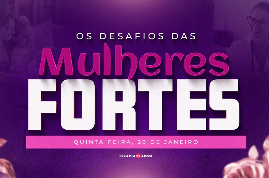 Os Desafios das Mulheres Fortes