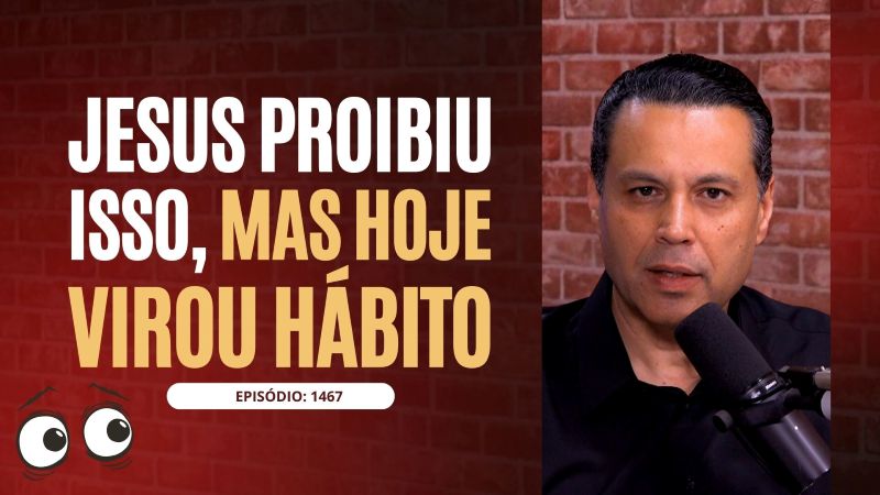 Jesus proibiu isso