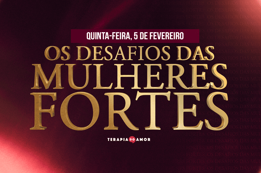 Imagem de capa - Participe da continuação da palestra especial da Terapia do Amor: “Os Desafios das Mulheres Fortes”