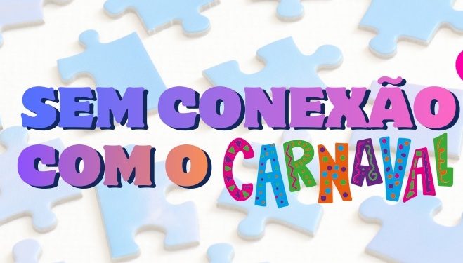 Sem Conexão com o Carnaval –