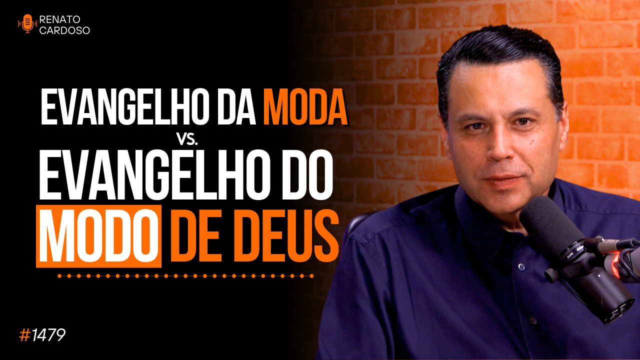 EVANGELHO DA MODA vs. EVANGELHO DO MODO de Deus