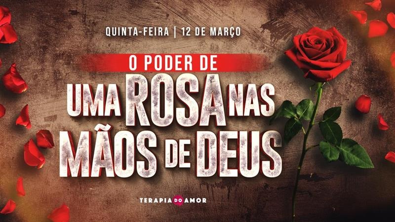 Imagem de capa - Participe da palestra especial da Terapia do Amor: "O Poder de uma Rosa nas Mãos de Deus"