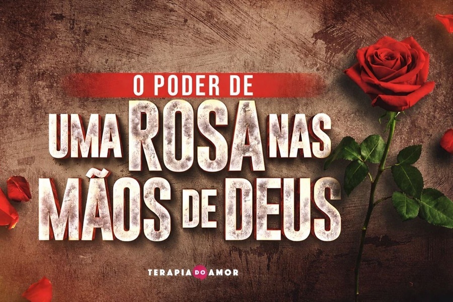 Imagem de capa - Nesta quinta-feira, participe da palestra especial da Terapia do Amor: "O Poder de uma Rosa nas Mãos de Deus"