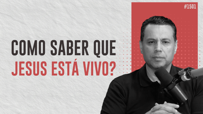 postCOMO SABER QUE JESUS ESTÁ VIVO?na categoriaRenato Cardoso
