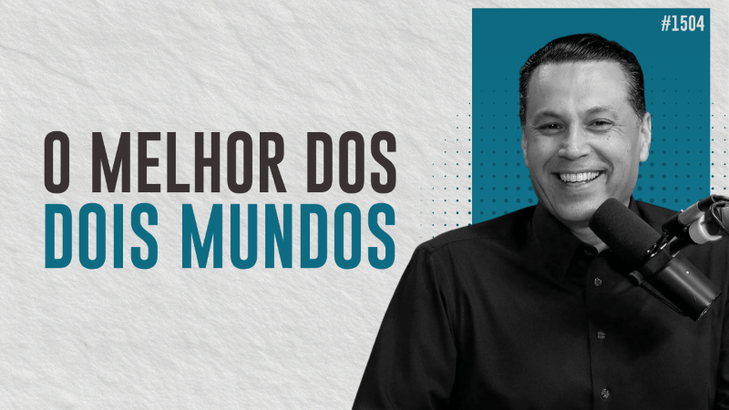 postO MELHOR DOS DOIS MUNDOSna categoriaRenato Cardoso