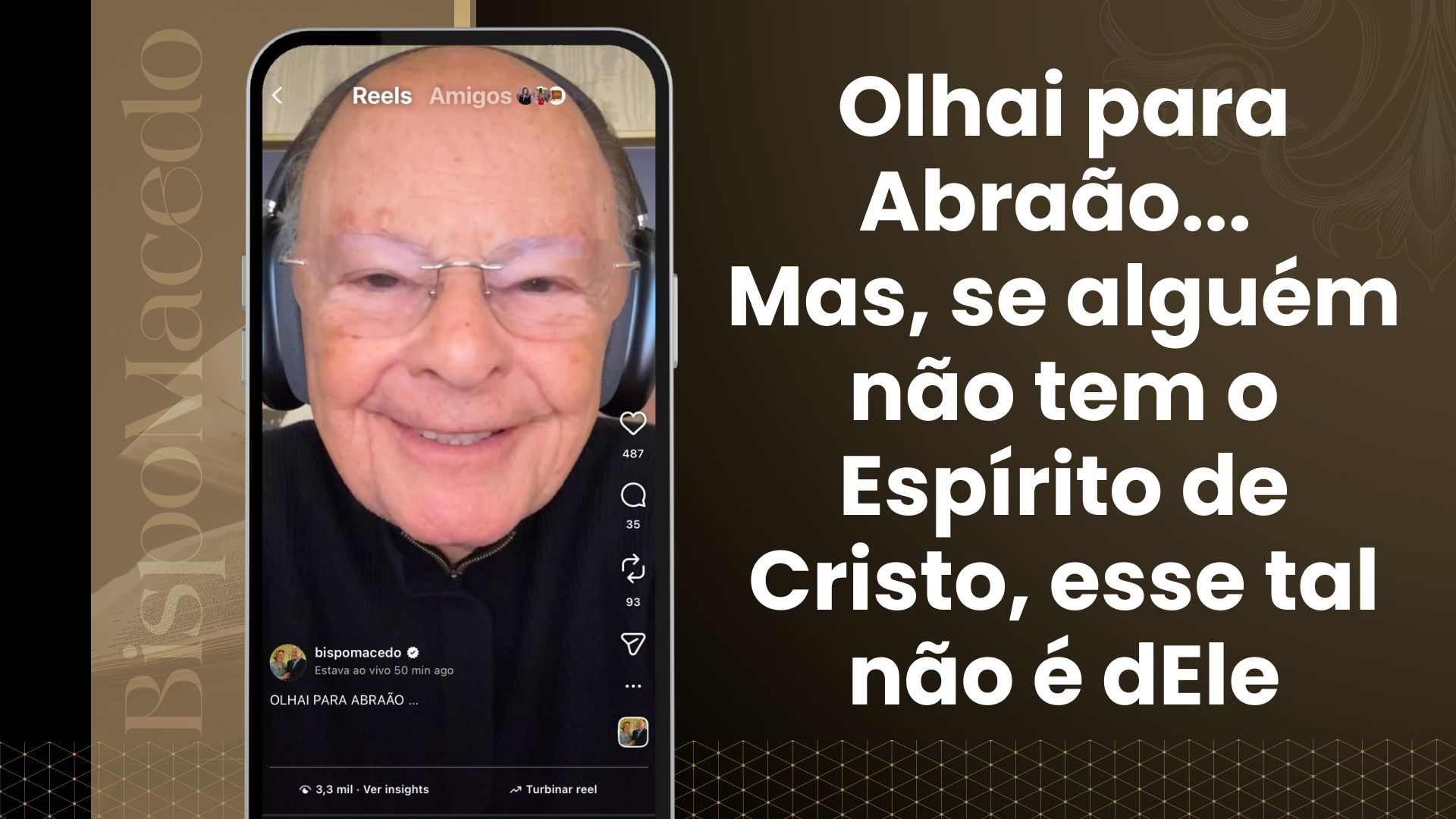 Olhai para Abraão… Mas, se alguém não tem o Espírito de Cristo, esse tal não é dEle