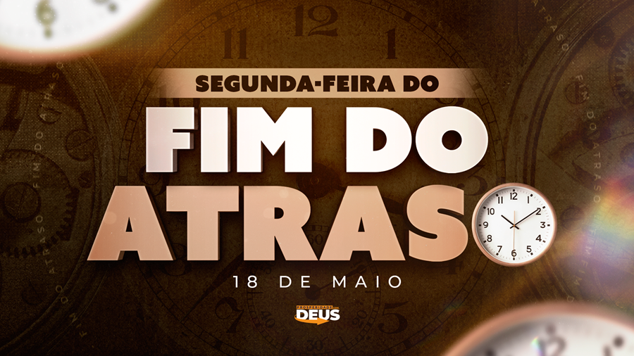 Imagem de capa - Dia 18 de maio: participe da “Segunda-feira do Fim do Atraso”