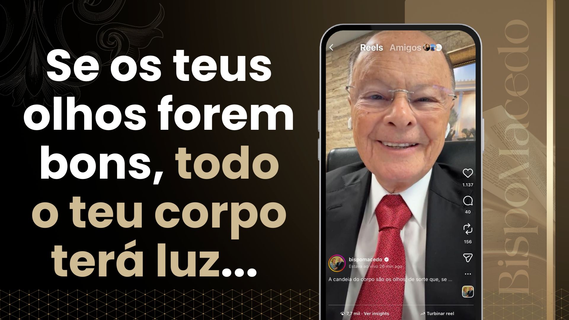 postSe os teus olhos forem bons, todo o teu corpo terá luz...na categoriaBispo Macedo