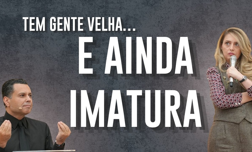 MATURIDADE NÃO É IDADE