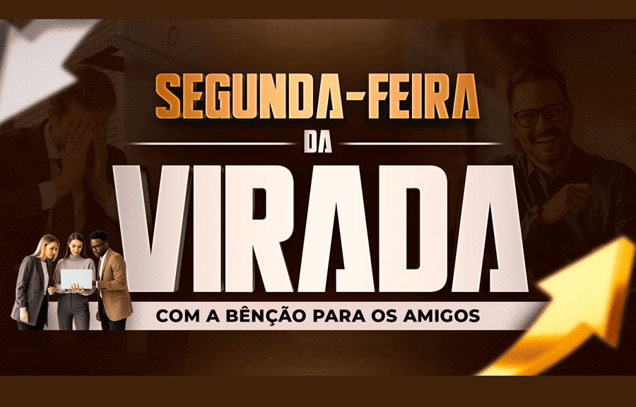 Imagem de capa - Participe da "Segunda-feira da Virada" com a bênção para os amigos, na palestra da prosperidade com Deus