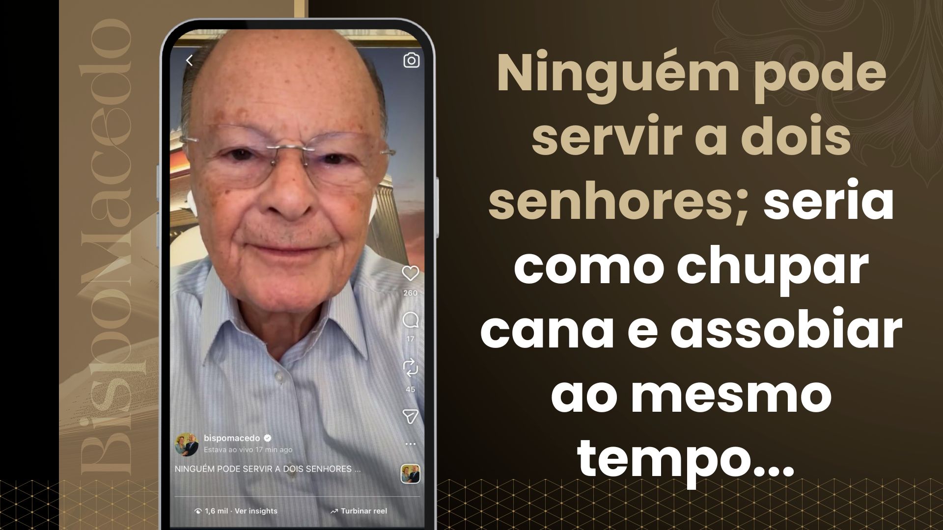 Ninguém pode servir a dois senhores; seria como chupar cana e assobiar ao mesmo tempo…