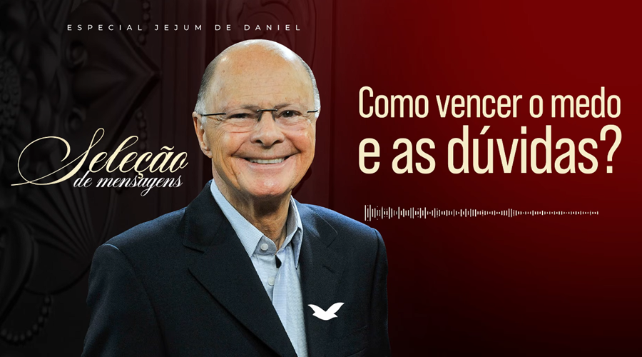 Imagem de capa - Jejum de Daniel: confira a primeira das 21 mensagens do Bispo Edir Macedo