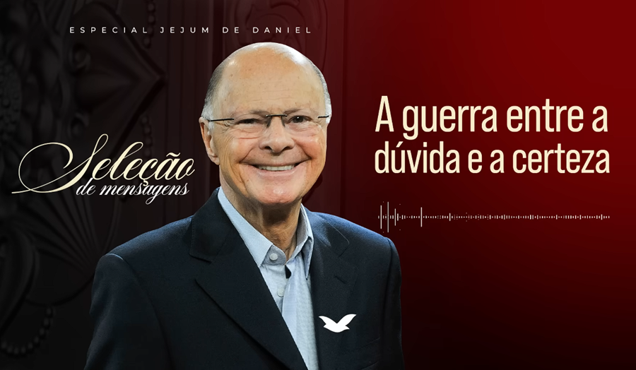 Imagem de capa - Segunda mensagem do Jejum de Daniel: como vencer a guerra entre a dúvida e a certeza