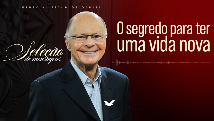 Imagem de capa - Décima mensagem do Jejum de Daniel: Bispo Macedo revela o caminho para uma nova vida