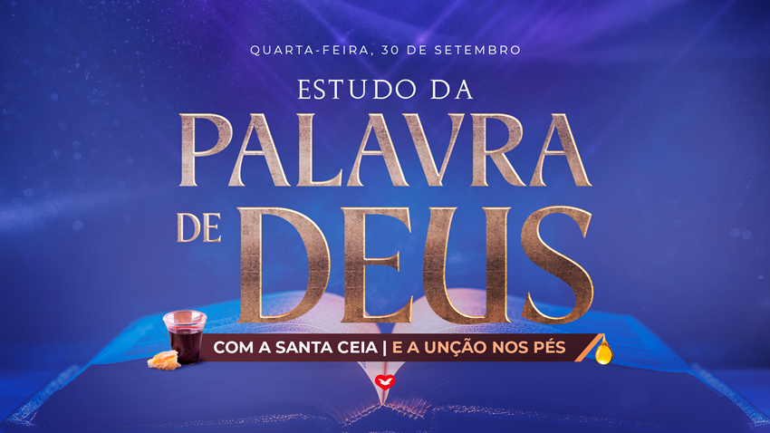 Imagem de capa - Quarta-feira: participe do Estudo da Palavra de Deus com a Santa Ceia e a Unção nos Pés