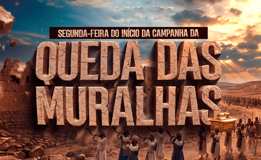 Imagem de capa - Neste dia 5 de outubro, participe da "Segunda-feira do Início da Campanha da Queda das Muralhas"
