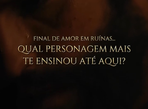 Imagem de capa - Amor em Ruínas: qual dos personagens mais te ensinou?
