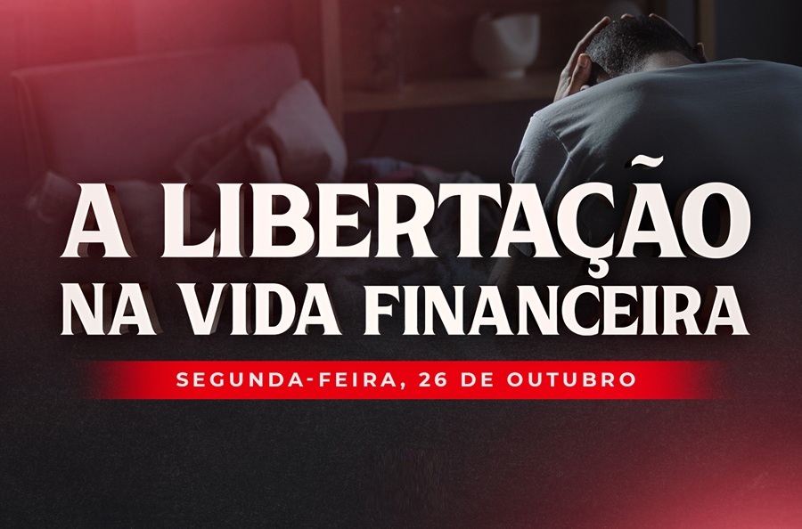 Imagem de capa - Semana de Libertação & Batalha Espiritual: "A Libertação na Vida Financeira"