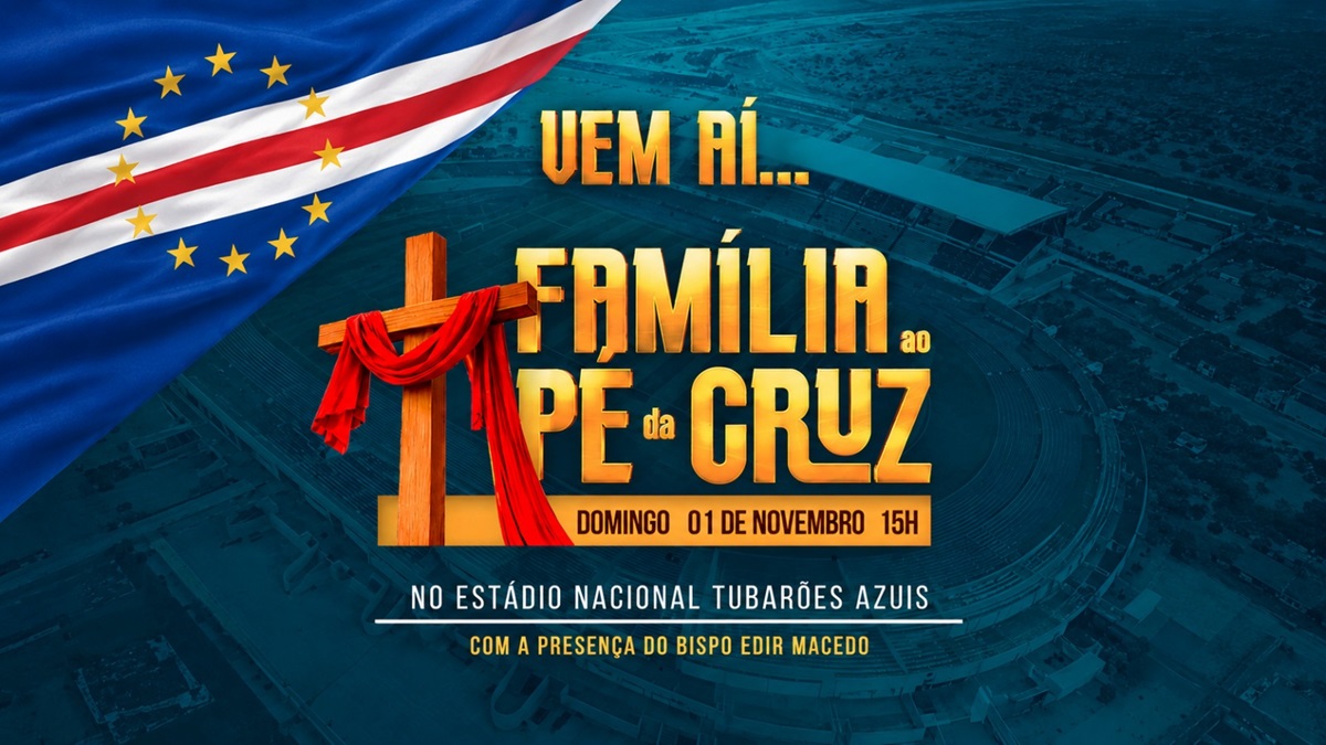Imagem de capa - Cabo Verde recebe evento Família ao Pé da Cruz com o Bispo Edir Macedo