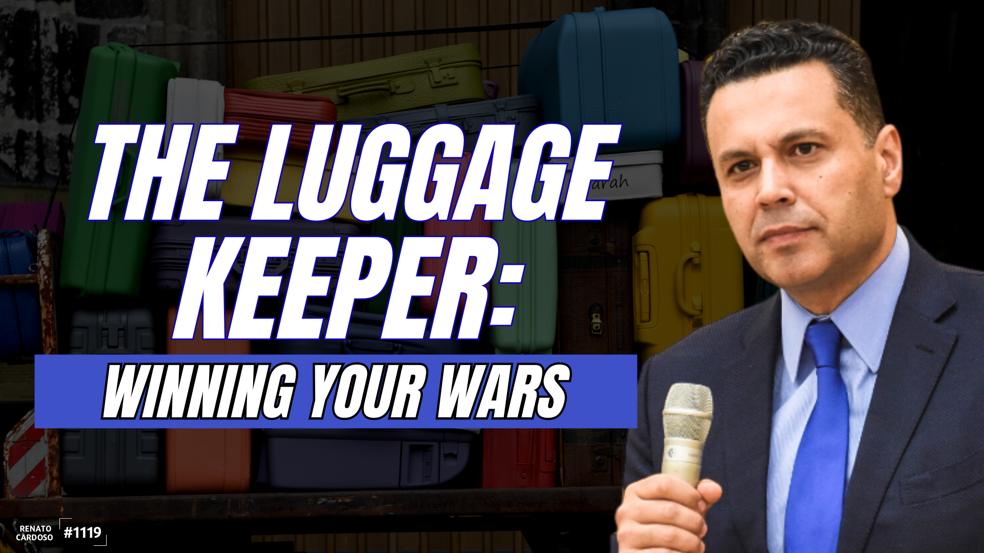 1119 &#8211; THE LUGGAGE KEEPER- WINNING YOUR WARS