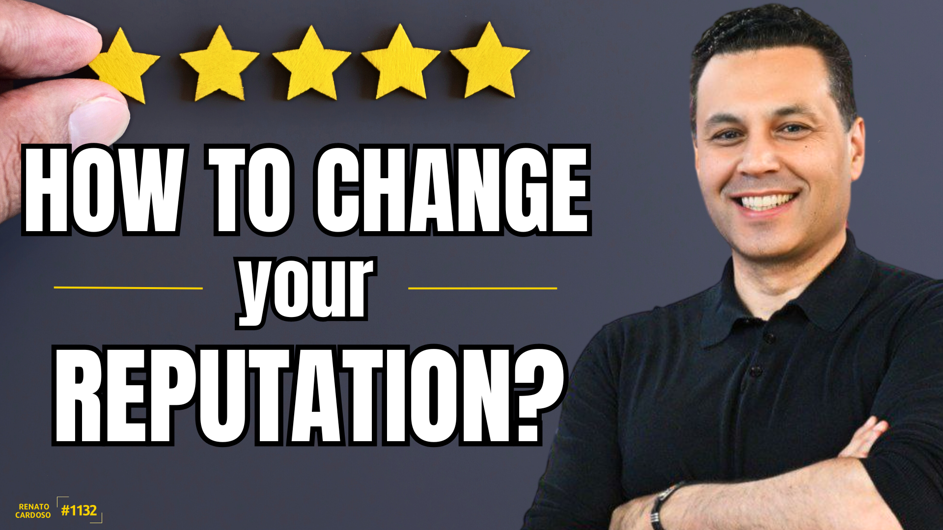 1132 &#8211; HOW TO CHANGE YOUR REPUTATION_